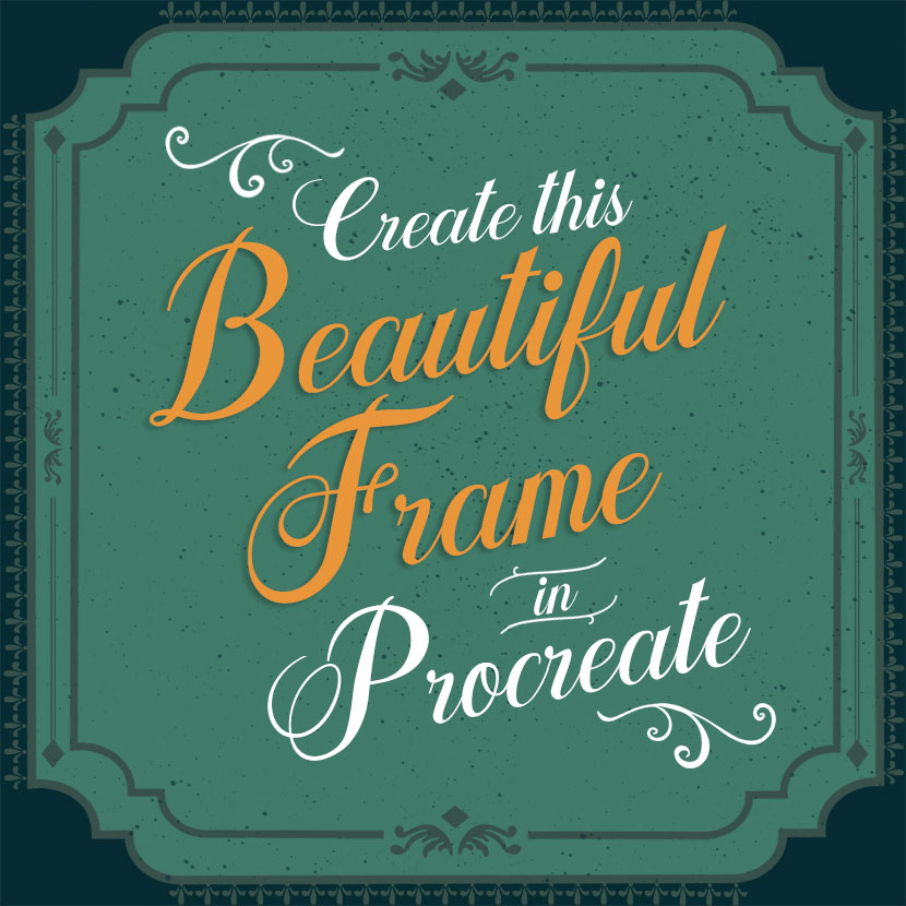 Procreate Tutorial : Create Beautiful Frames with Stamp Brushes