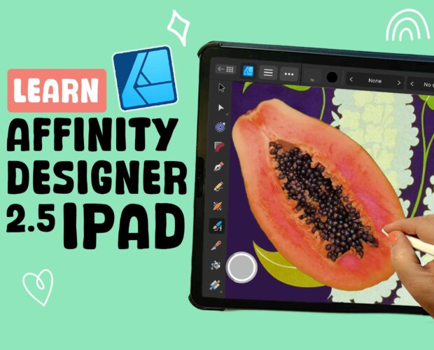 Learn Affinity Designer 2.5 on the iPad in 10 Minutes